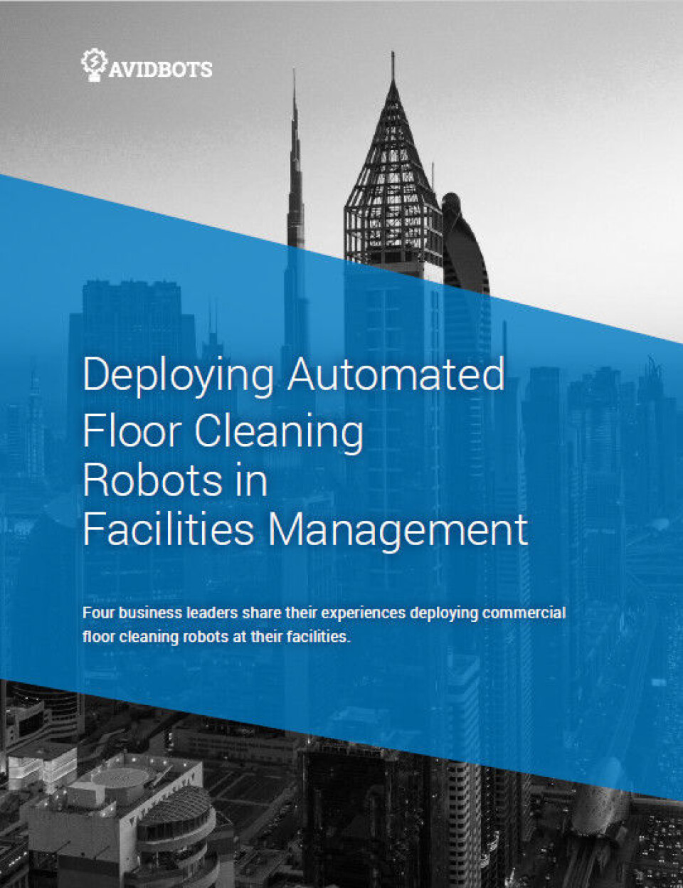 Forsiden til Avidbots' rapport «Deploying Automated Floor Cleaning Robots in Facilities Management» Forsiden til Avidbots' rapport «Deploying Automated Floor Cleaning Robots in Facilities Management»