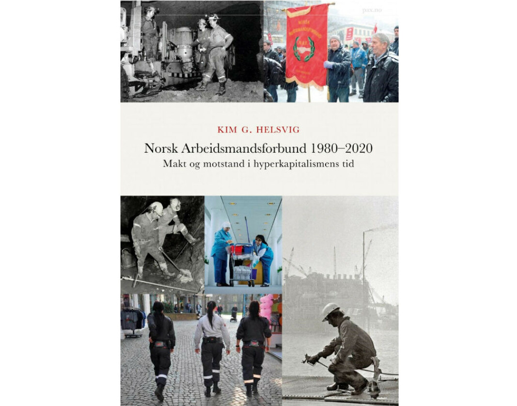 Kim G. Helsvig: Norsk Arbeidsmandsforbund 1980-2020. Kim G. Helsvig: Norsk Arbeidsmandsforbund 1980-2020.