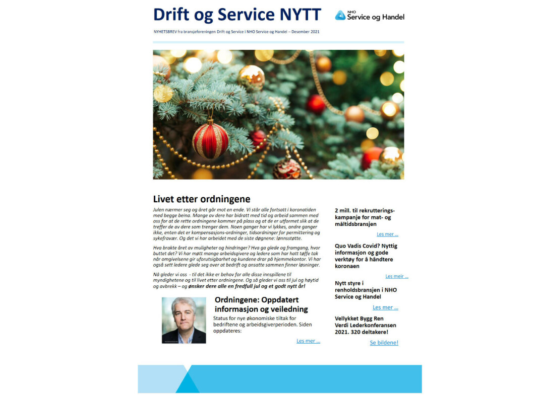 Desember-utgaven av nyhetsbrevet fra Drift og Service, som er en bransjeforening innenfor NHO Service og Handel. Desember-utgaven av nyhetsbrevet fra Drift og Service, som er en bransjeforening innenfor NHO Service og Handel.