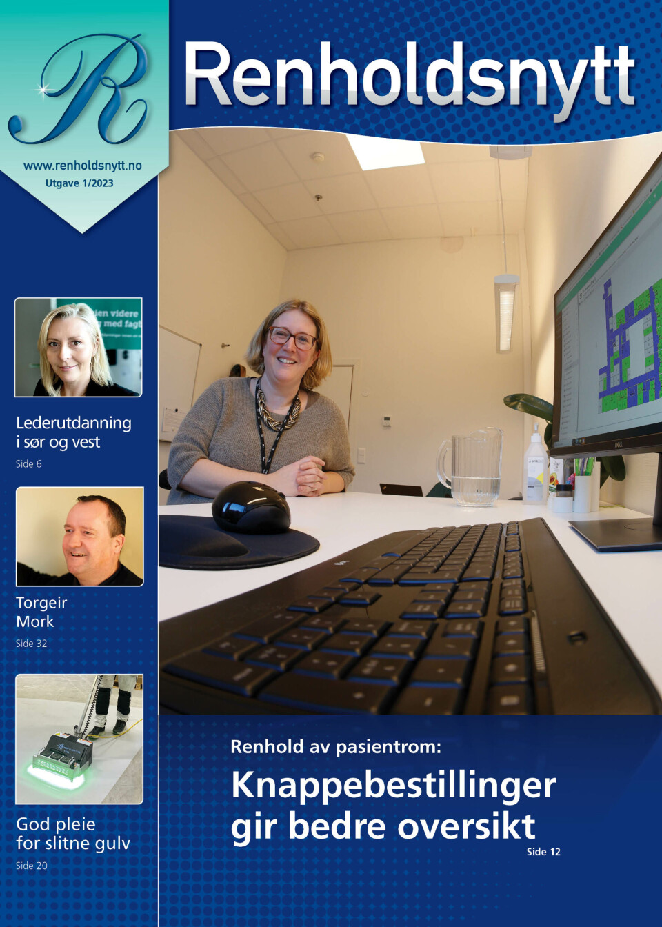 Forsiden til Renholdsnytt nr. 1/2023. Hovedbilde: Anna Ortelli Røren ved Sykehuset i Vestfold (foto: Trond Erik Hillestad). Småbilder: Cathrine Westmork med ny utdannelse (foto: AOF Fagskolen), portrett av Torgeir Mork (foto: Trond Erik Hillestad), Jørann Hansen pleier gulv (foto: Duri Fagprofil). Bilde av forsiden til bladet Renholdsnytt nr. 1/2023